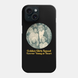 Golden Girls Squad: Forever Young at Heart Phone Case
