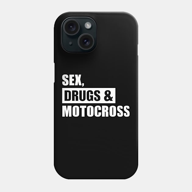 Sex Drugs Motocross Phone Case by Designzz