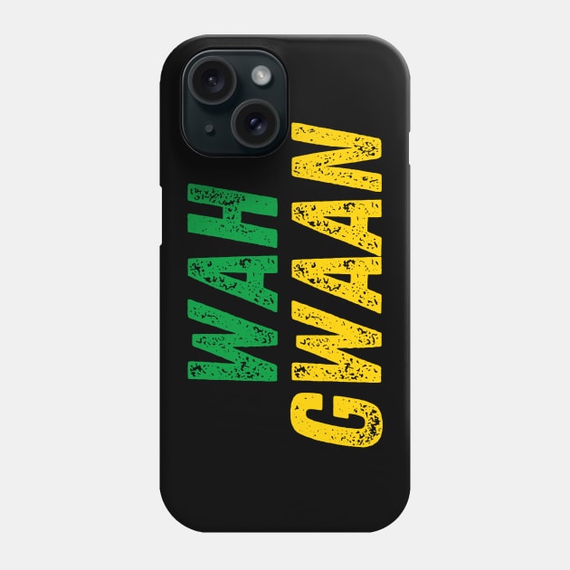 Wah Gwaan Jamaican Slang Patois Jamaica Flag Colors Phone Case by Yaad Man