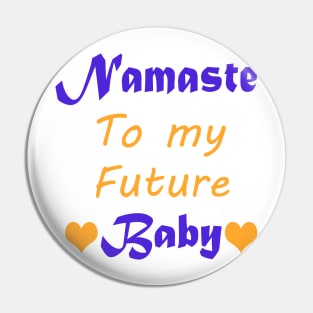 Namaste To My Future Baby Pin