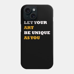 Let your art be unique as you quote Phone Case