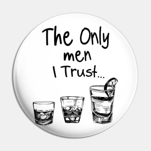 The Only Men I Trust Pin