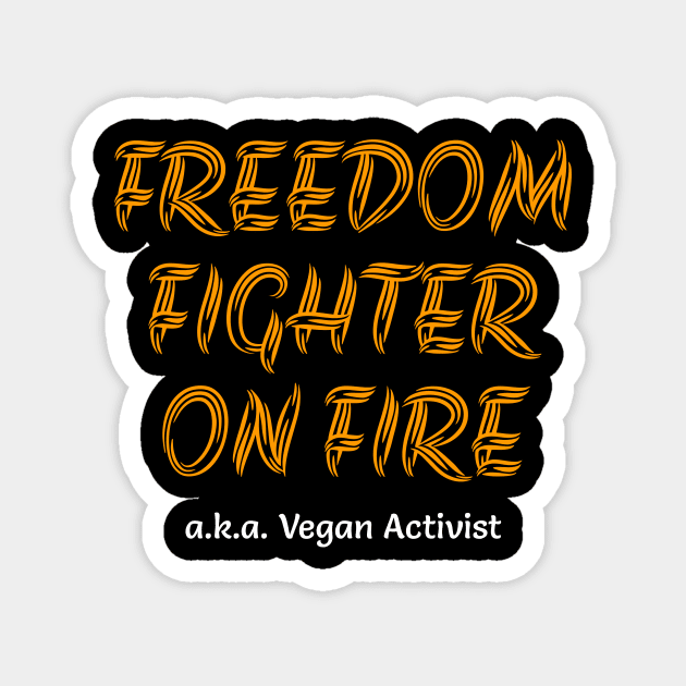 Vegan Activist Freedom Fighter Magnet by Herbivore Nation - Vegan Gifts