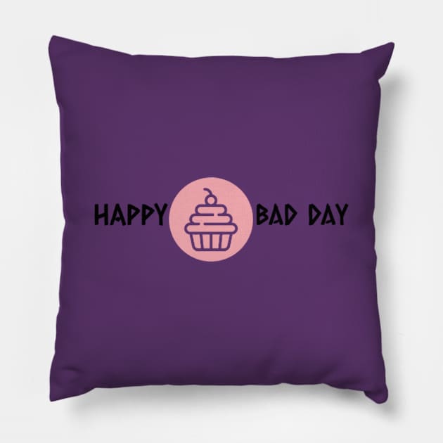 Happy Bad Day Pillow by peppielavista