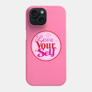 Love Yourself Phone Case