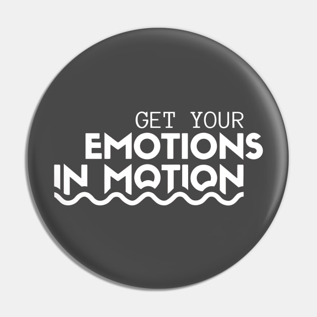 Get Your Emotions In Motion Pin by vpessagno