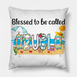 Blessed To Be Called Abuela Summer Beach Happy Mother's Pillow