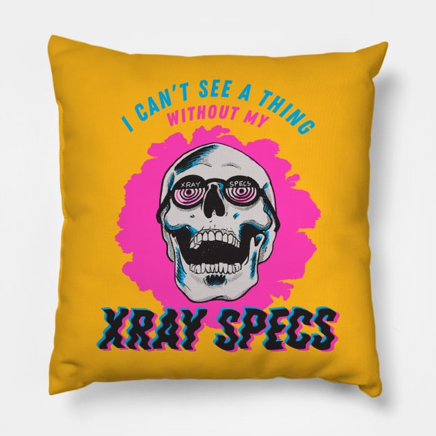 I Can't See a Thing Without My Xray Specs Pillow by Fine Grain Supply Co