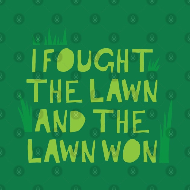 I fought the lawn and lawn won by jazzydevil