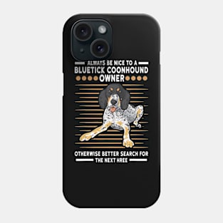 Always Nice To A Bluetick Coonhound Owner Otherwise Better Search For The Next Hree Phone Case
