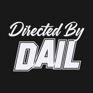 Directed By DAIL, DAIL NAME T-Shirt