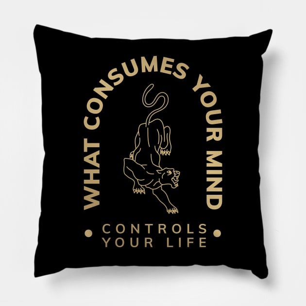 WHAT COSUMES YOUR MIND CONTROLS YOUR LIFE Pillow by Vixie Hattori