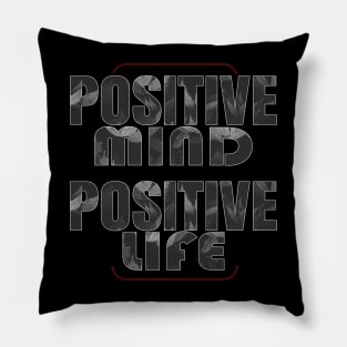 Positive mind positive life Pillow