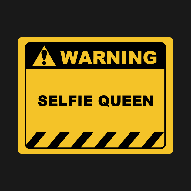 Funny Human Warning Label / Sign SELFIE QUEEN Sayings Sarcasm Humor Quotes by ColorMeHappy123