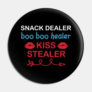 Snack dealer boo boo healer kiss stealer Pin