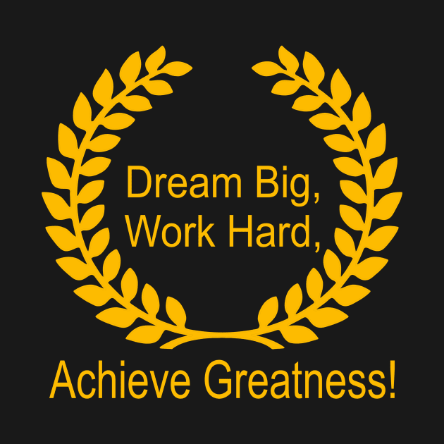 Dream Big, Work Hard, Achieve Greatness by Inspire8