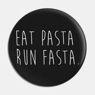 Eat Pasta Run Fasta Pin