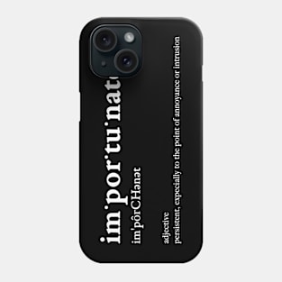 Importunate Phone Case