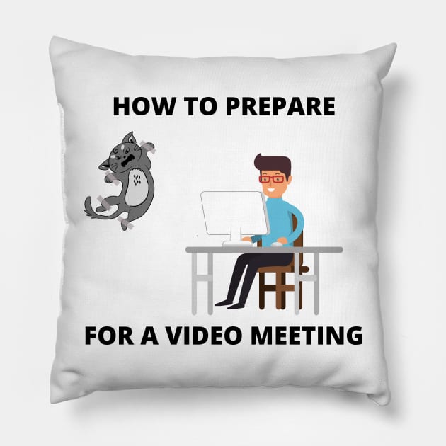 How To Prepare For A Video Meeting Joke Cat Meme Zoom Call Pillow by ohsheep