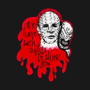 Hellraiser - "We have such sights to show you" T-Shirt