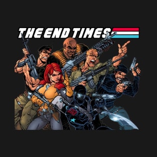 The End Times are there! T-Shirt