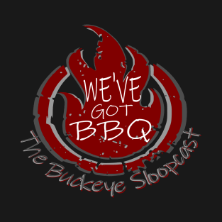 We've Got BBQ T-Shirt