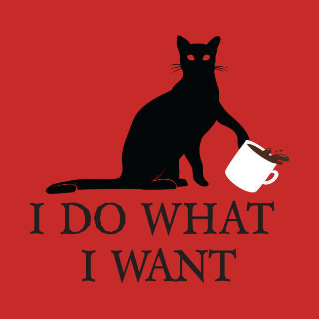 Disover Funny Cat kitten lover Personality T-shirt "I Do What I Want - I Do What I Want Funny Joke Cat Animal - T-Shirt