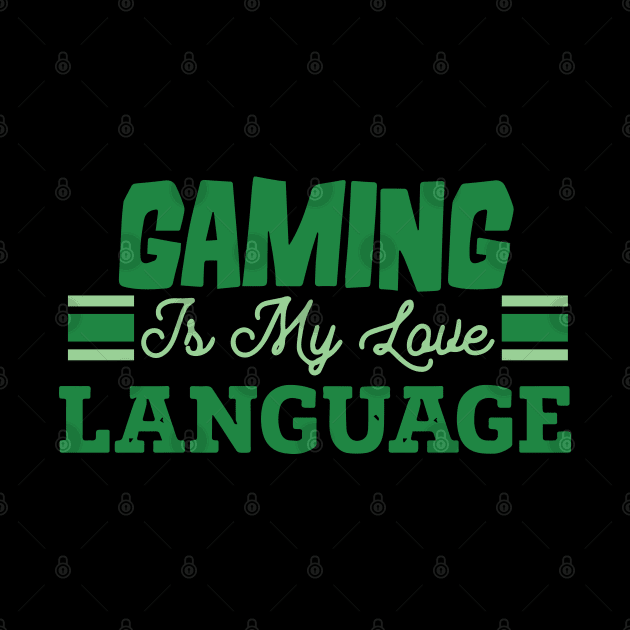 Gaming Is My Love Language by pako-valor