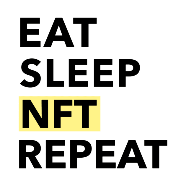 Eat Sleep NFT Repeat by Mint Tee