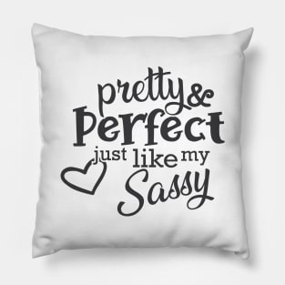 Sassy - Pretty and perfect just like my sassy Pillow