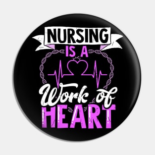 Nursing Is A Work Of Heart| Proud Registered Nurse Essential Employee Pin