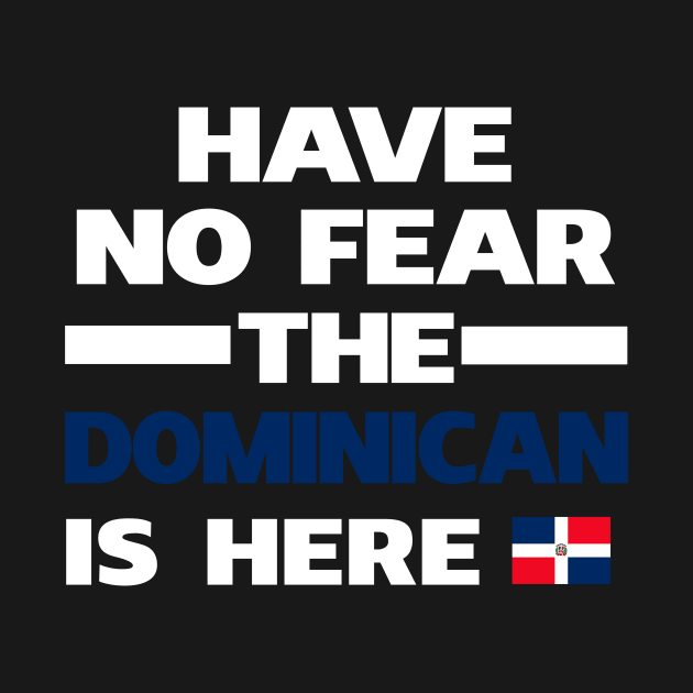 No Fear Dominican Is Here Dominica by lubashantae