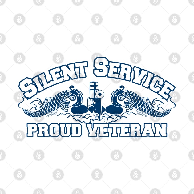 Silent Service - Proud Veteran by MilitaryVetShop