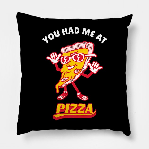 You Had Me At Pizza Pillow by MONMON-75