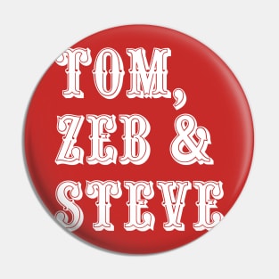 Tom Zeb Steve Pin