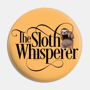 The Sloth Whisperer Pin