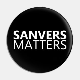 Sanvers Matters Pin