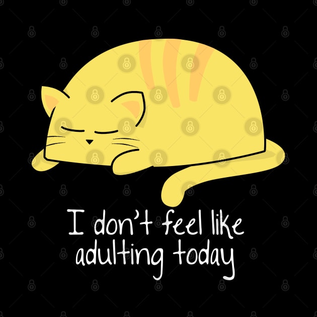 I don't feel like adulting by UniFox