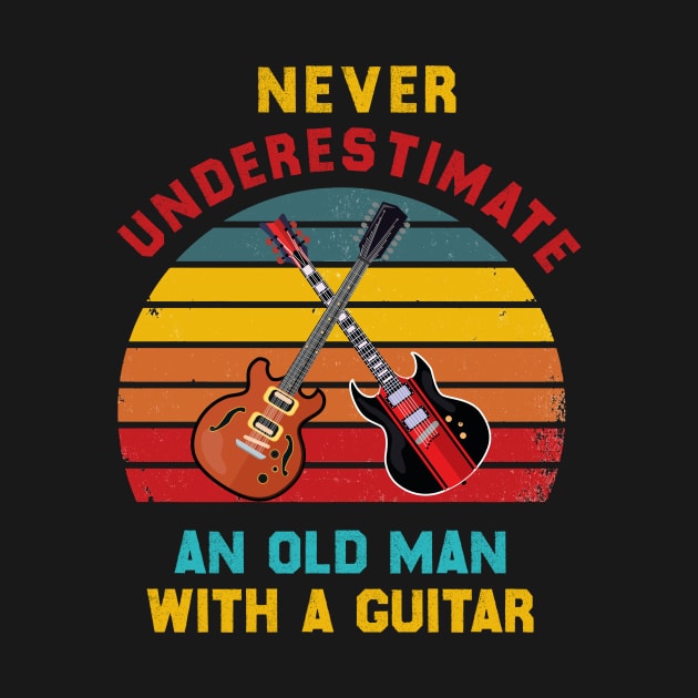 Never Underestimate An Old Man With A Guitar, vintage guitar by Chichid_Clothes