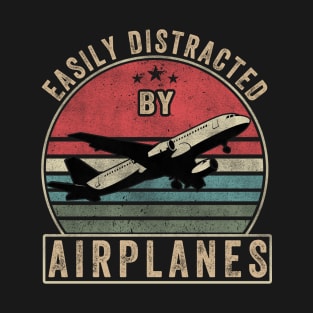 Easily Distracted By Airplanes Retro Airplane Funny Pilot T-Shirt