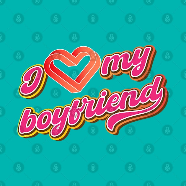 I love my boyfriend by Leo Stride