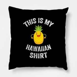 This is my hawaiian shirt Pillow