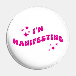 I'm manifesting Pin