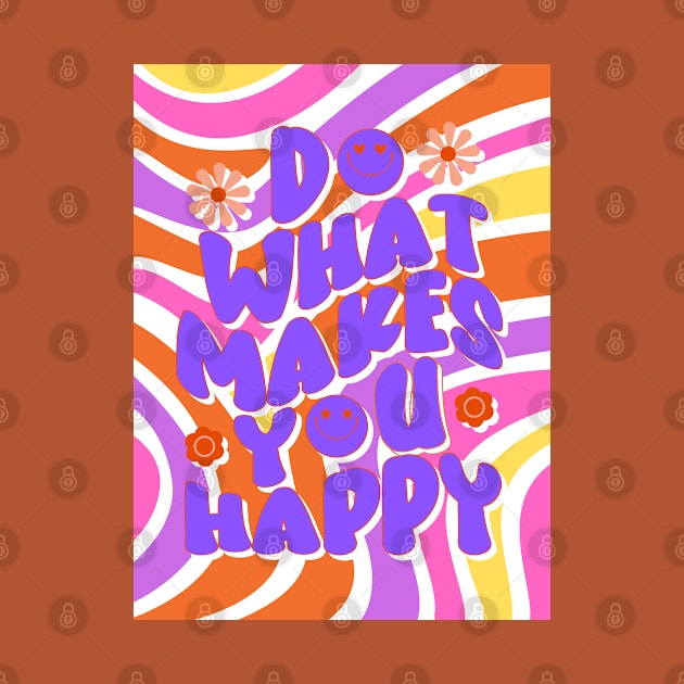 Do what make you happy by AeySa