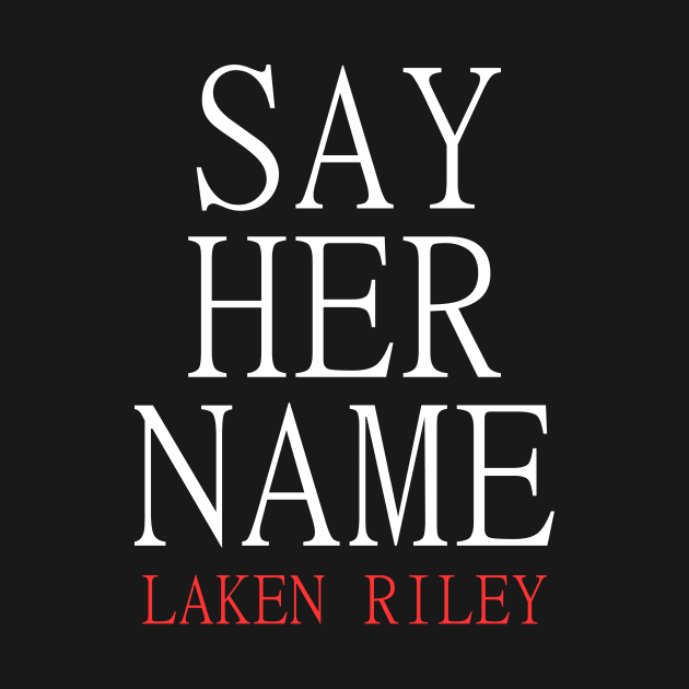 Say Her Name Laken Riley by DesignergiftsCie