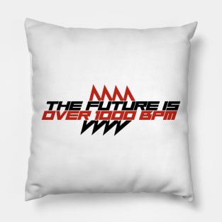 The Future is Over 1000 BPM Pillow