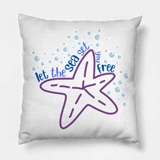 Let the sea set you free Pillow