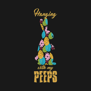 Hanging With My Peeps Funny Bunny Easter Day Family T-Shirt