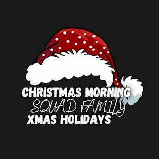 christmas morning squad family xmas holidays T-Shirt