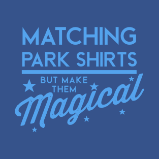 Magical Matching Shirts T-Shirt